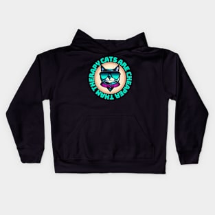 Cats are Cheaper than Therapy Kids Hoodie